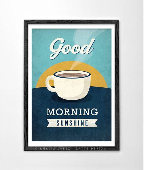 Good morning sunshine Art print. Blue coffee print__A3 (11.7'' x 16.5’’)