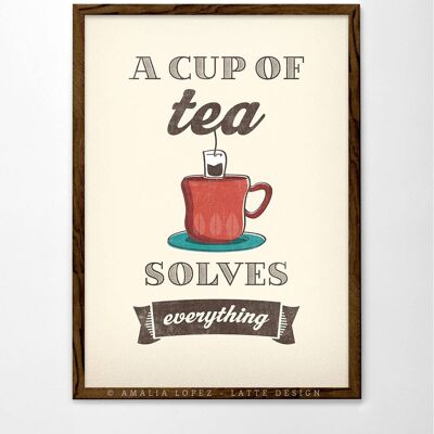Una tazza di tè rende tutto il possibile print__A3 (29,7 x 42 cm)