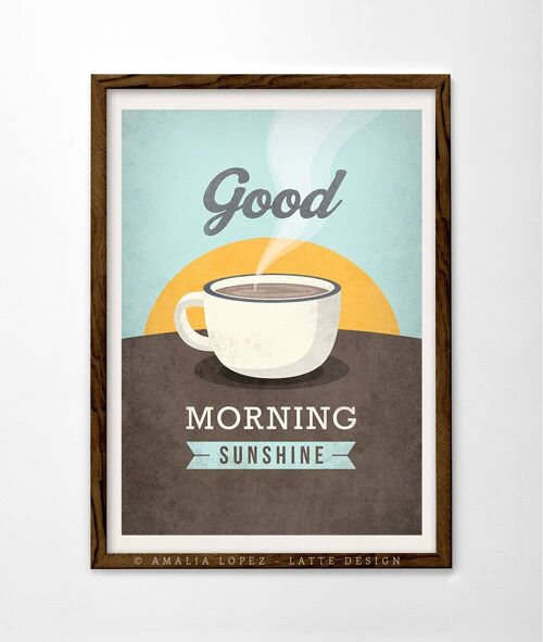 Good morning sunshine Art print. Coffee print__A3 (11.7'' x 16.5’’)