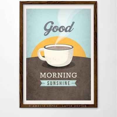 Good morning sunshine Art print. Coffee print__A3 (11.7'' x 16.5’’)