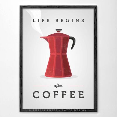 La vie commence après le café. Impression café rouge__A3 (11,7'' x 16,5'')