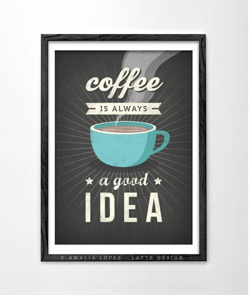 Coffee is always a good idea. Grey coffee print__A3 (11.7'' x 16.5’’)