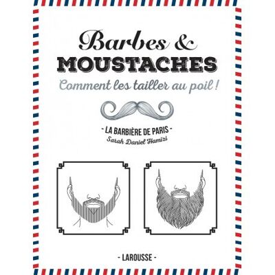 Livre "Barbes et Moustaches, comment les tailler au poil"
