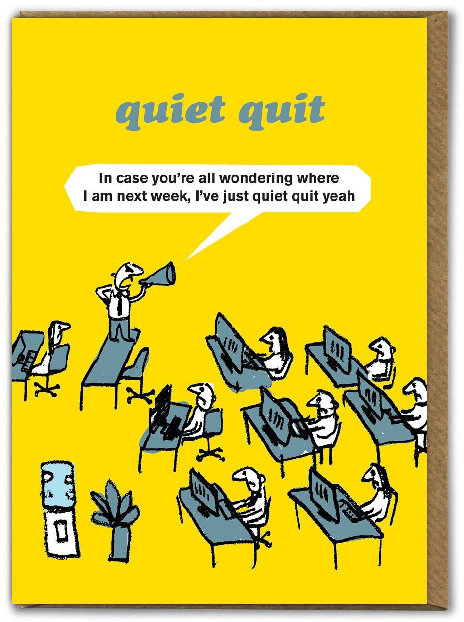 Divertente biglietto di auguri di compleanno - Quiet Quit di Modern Toss