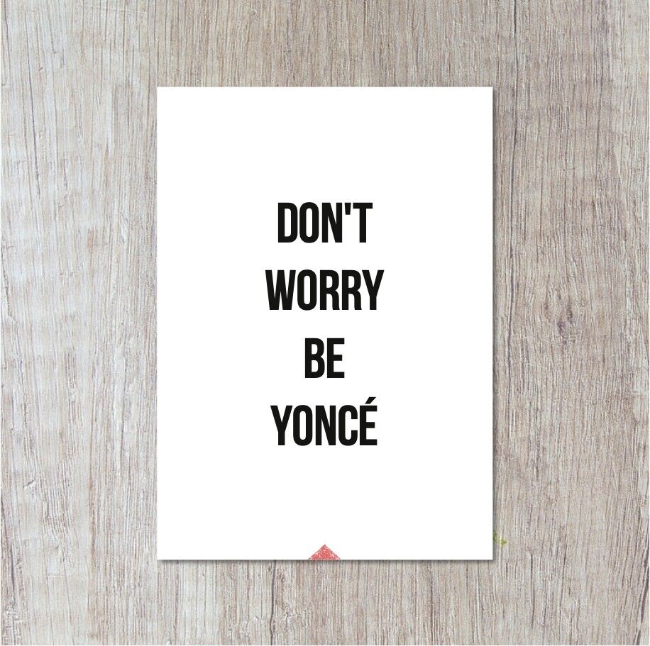 Don`t Worry Be Yonce