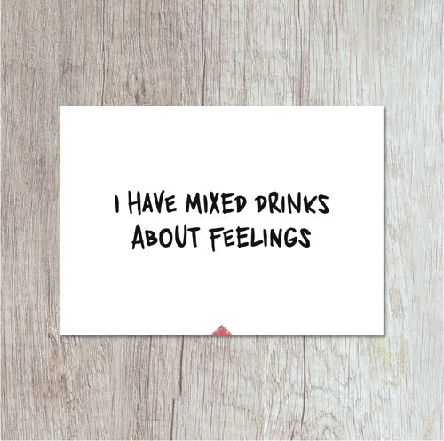 I Have Mixed Drinks About Feelings