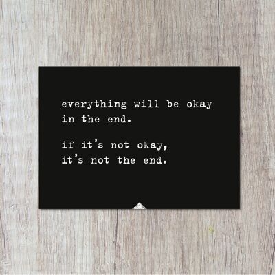 Everyting Will Be Okay In The End.