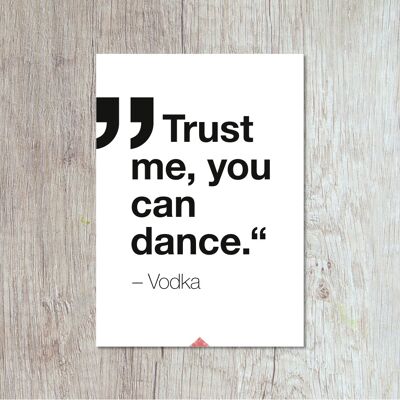 Trust Me You Can Dance. Vodka.