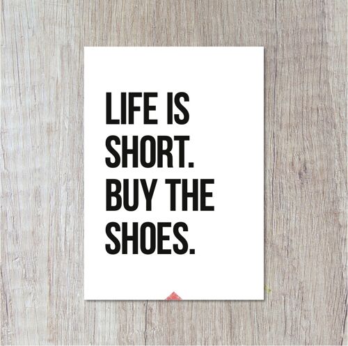 Life Is Short. Buy The Shoes.