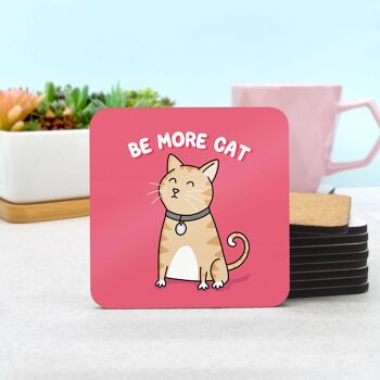 Be More Cat Coaster 1