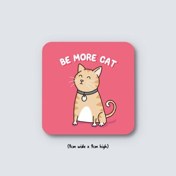 Be More Cat Coaster 4