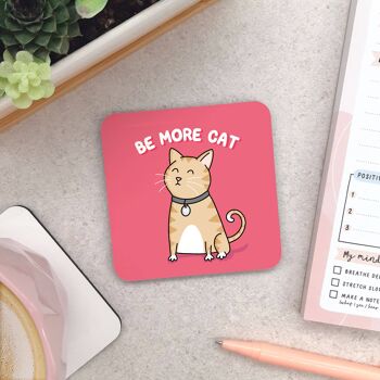 Be More Cat Coaster 5
