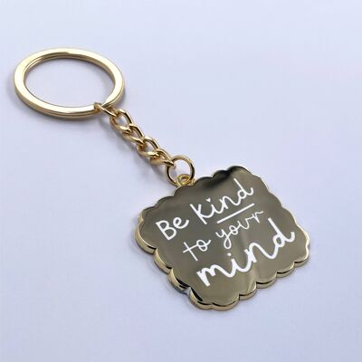 Be Kind to Your Mind Hard Enamel Keychain