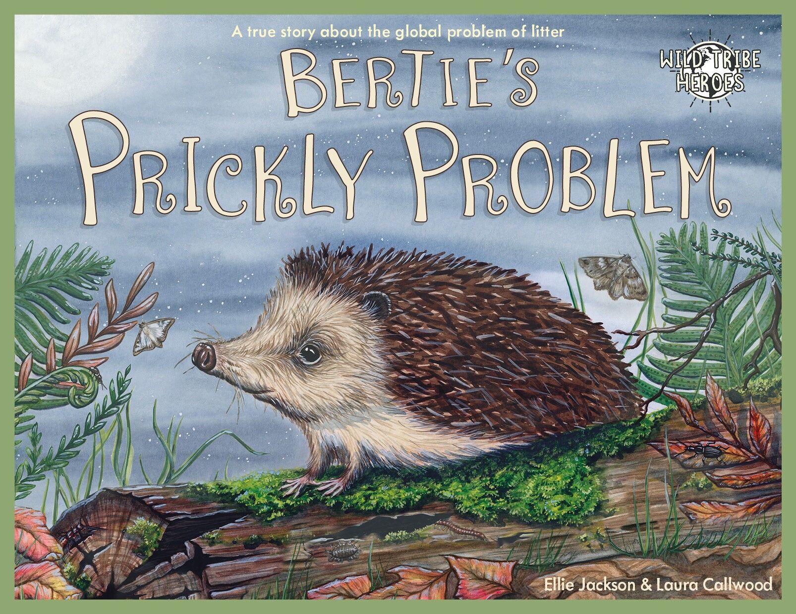 Berties stacheliges Problem – Eine wahre Öko-Geschichte für Kinder