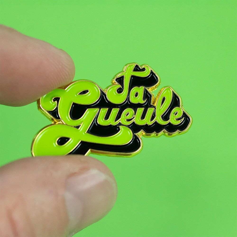 Pin's - Ta gueule