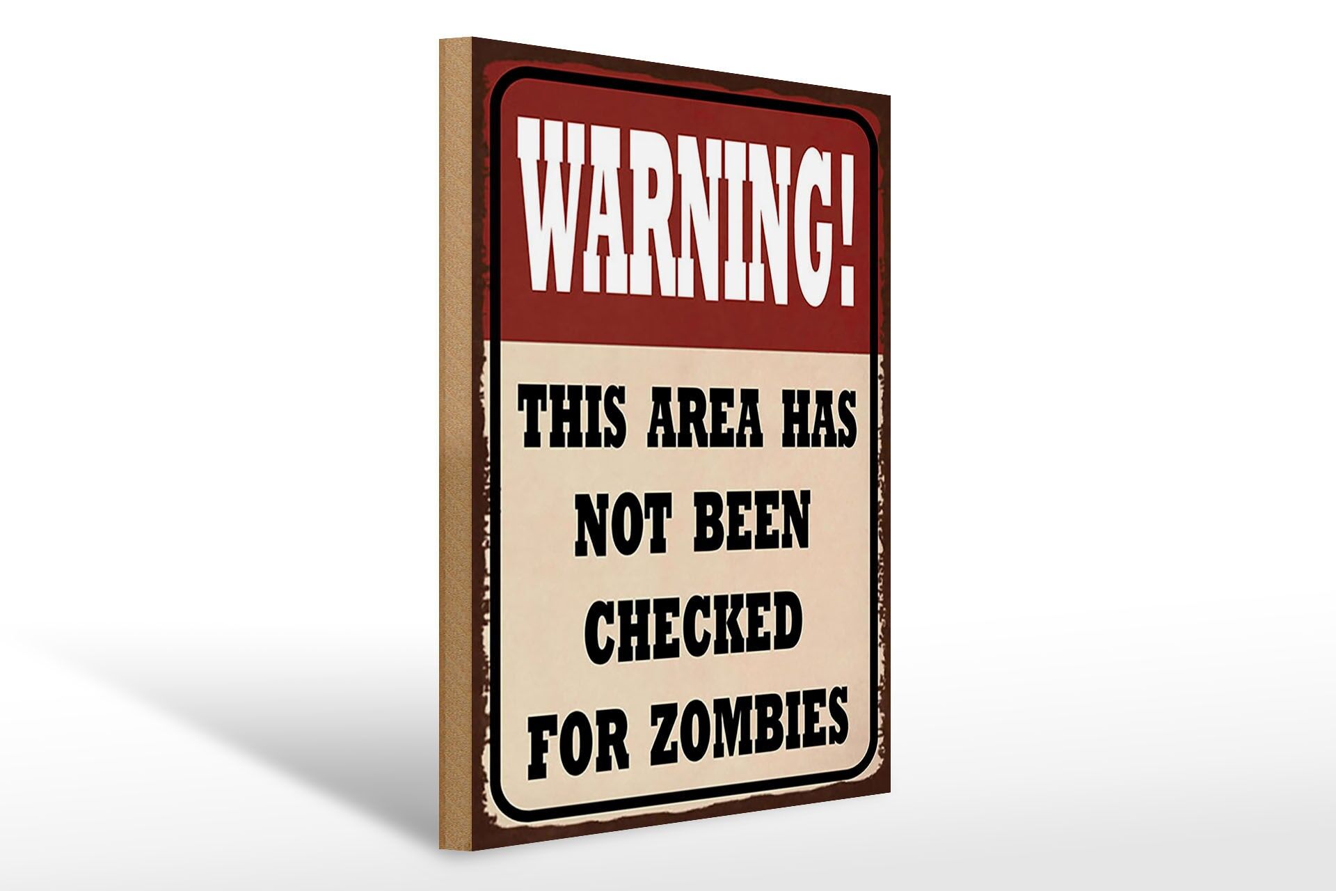 Holzschild Spruch 30x40 cm Warning this area has not been checked for Zombies
