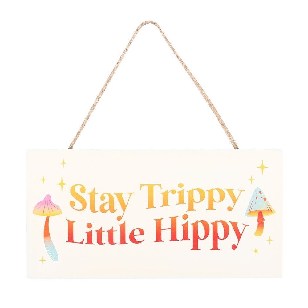 Cartello appeso "Stay Trippy, Little Hippy"