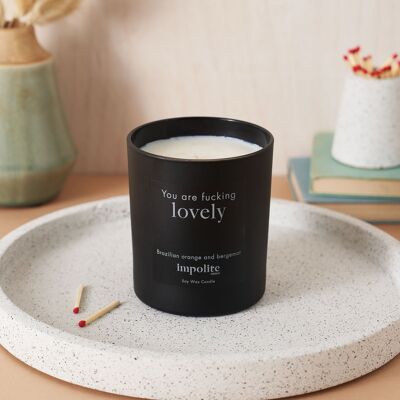 You are fucking lovely - Brazilian orange and bergemot scented candle - Large