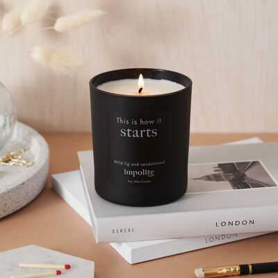 This is how it starts - Wild fig and sandalwood scented candle - Large