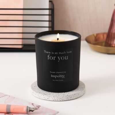 There is so much love for you - Sweet clementine scented candle - Large