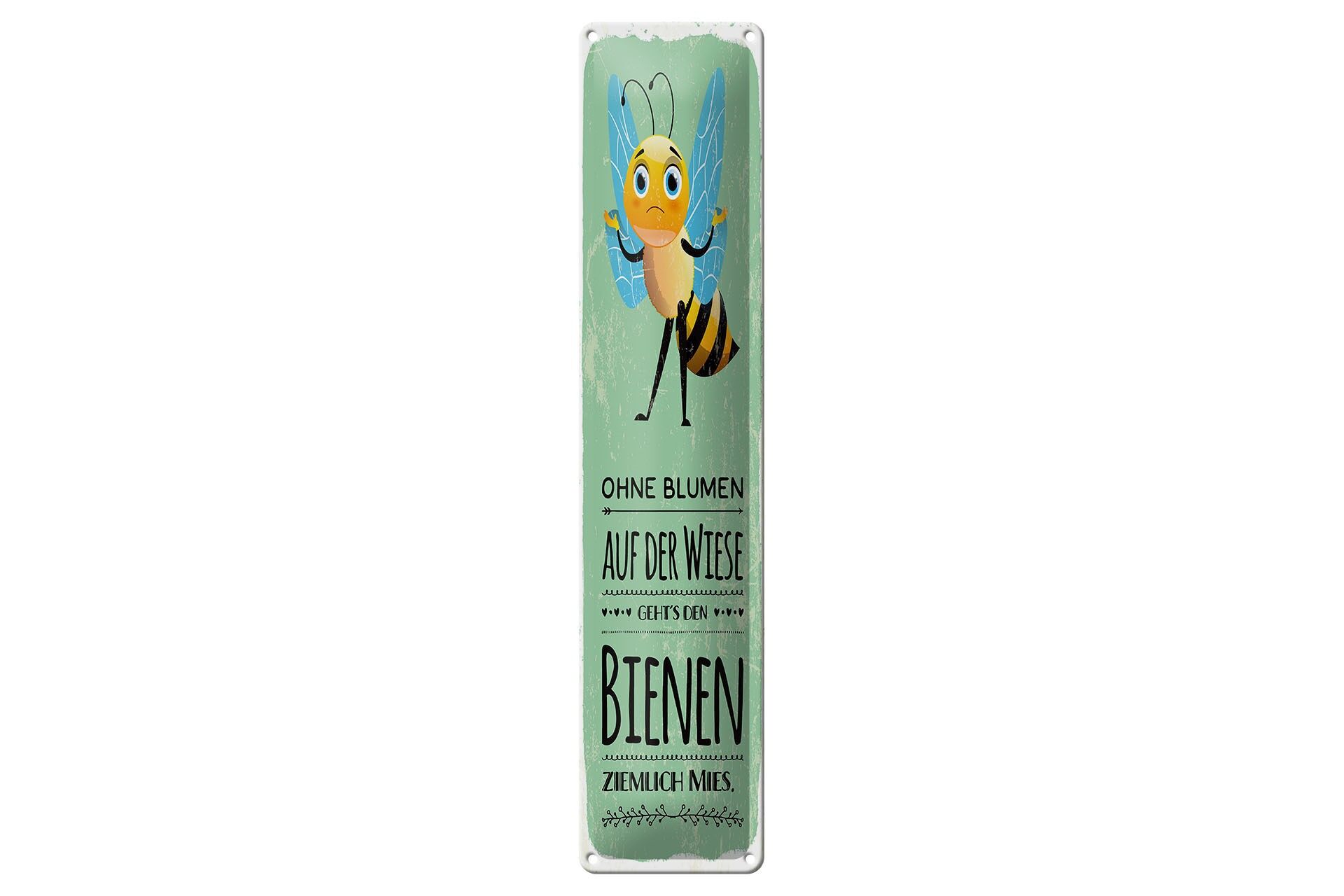 Blechschild Spruch 46x10 cm Ohne Blumen geht’s den Bienen ziemlich Mies Schild
