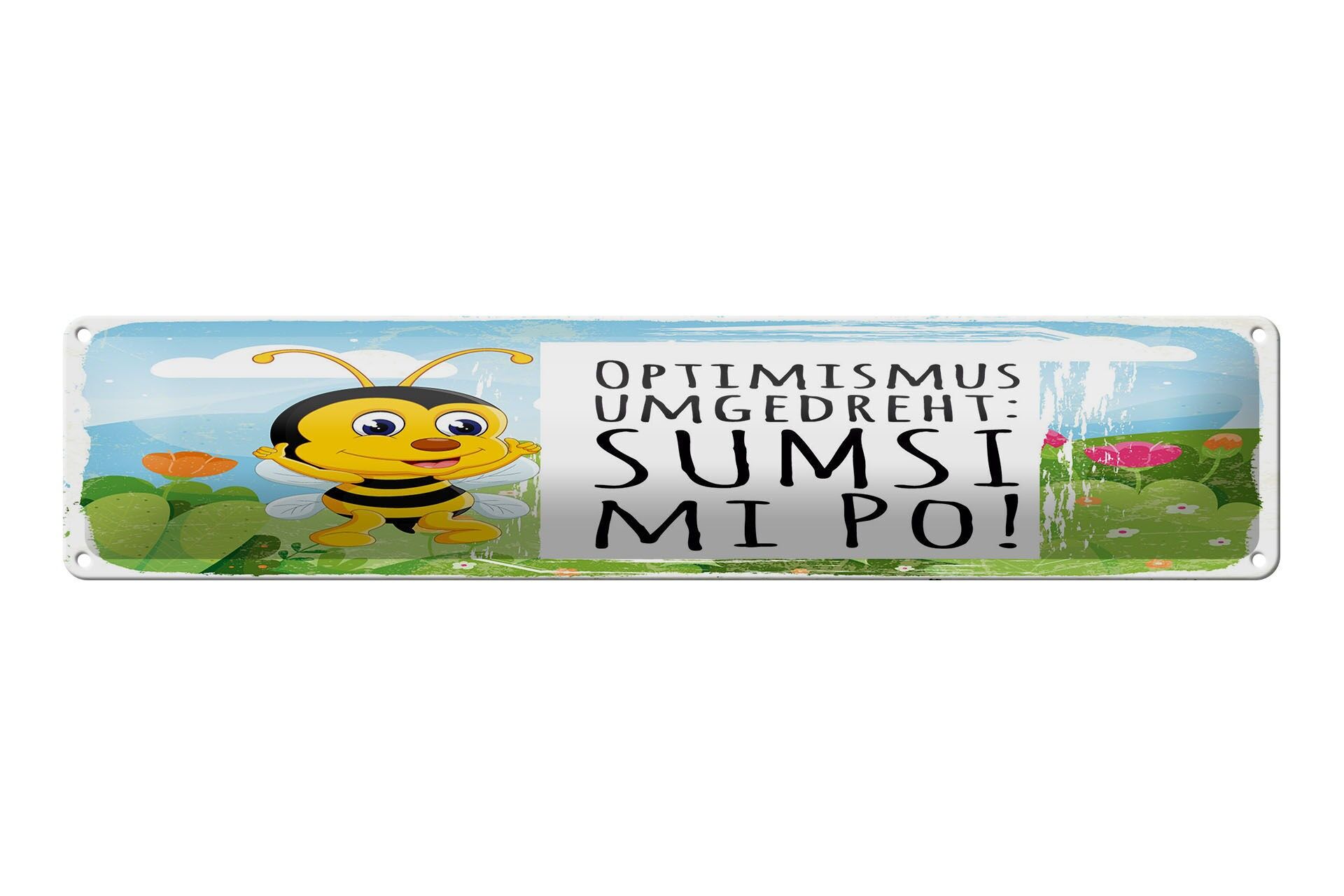 Blechschild Spruch 46x10 cm Optimismus umgedreht Sumsi mit Po Biene Quer