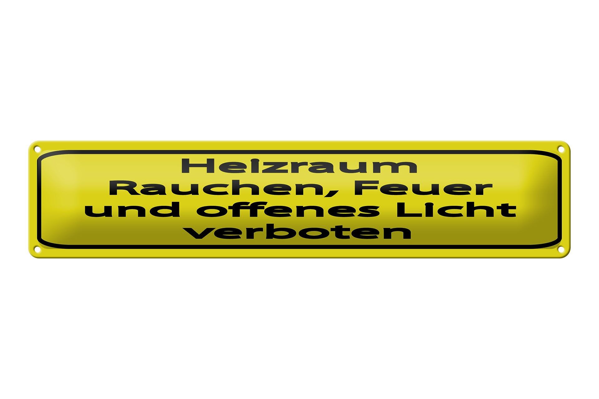 Blechschild Hinweis 46x10 cm Heizraum Rauchen Feuer verboten gelbes Schild