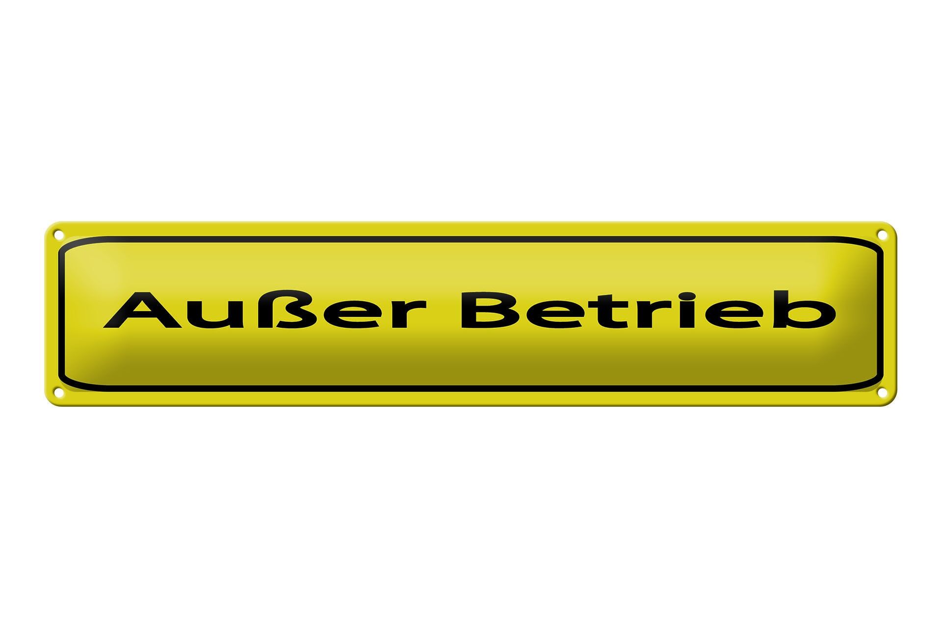 Blechschild Hinweis 46x10 cm Außer Betrieb gelbes Schild