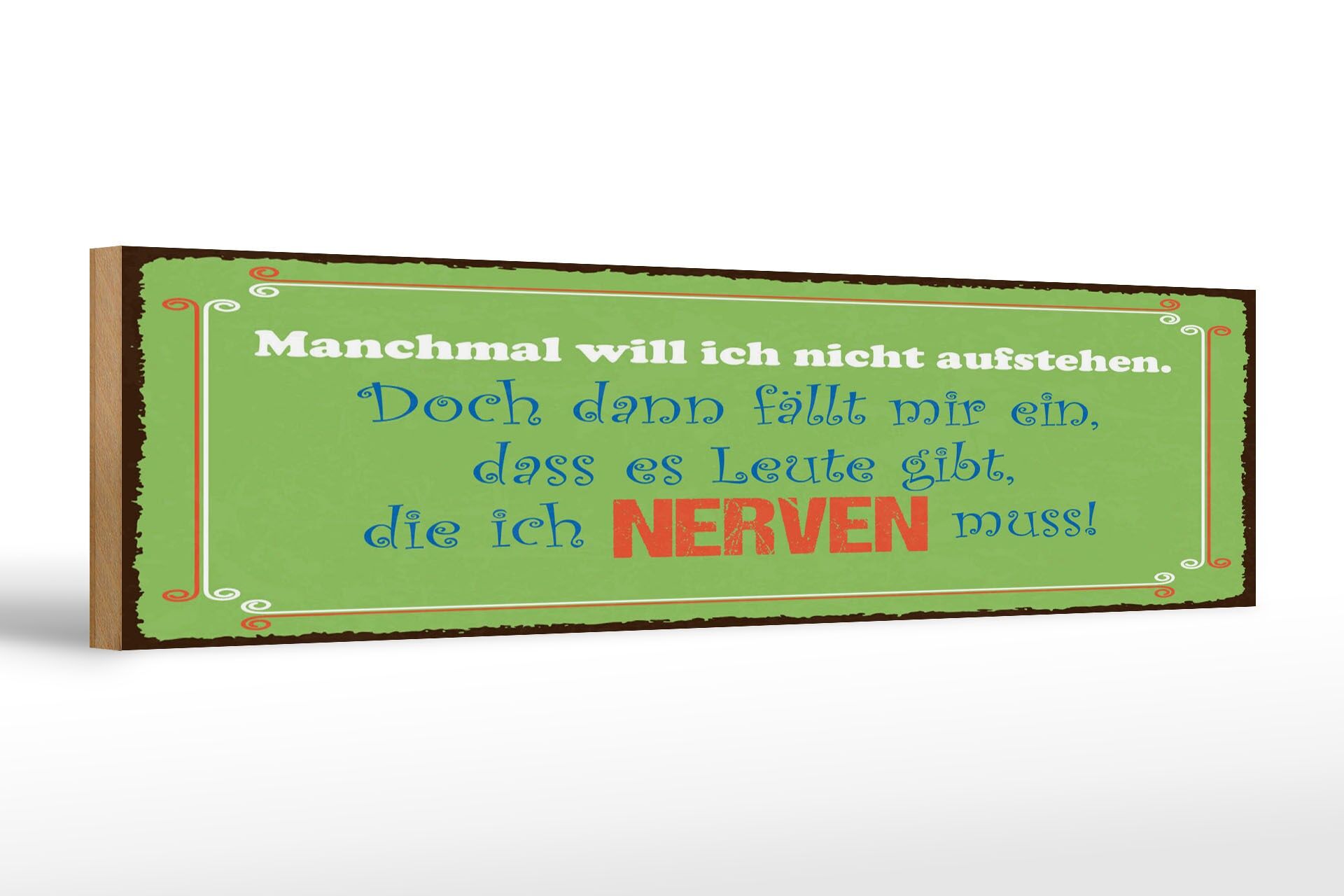Holzschild Spruch 46x10 cm Manchmal will ich nicht aufstehen