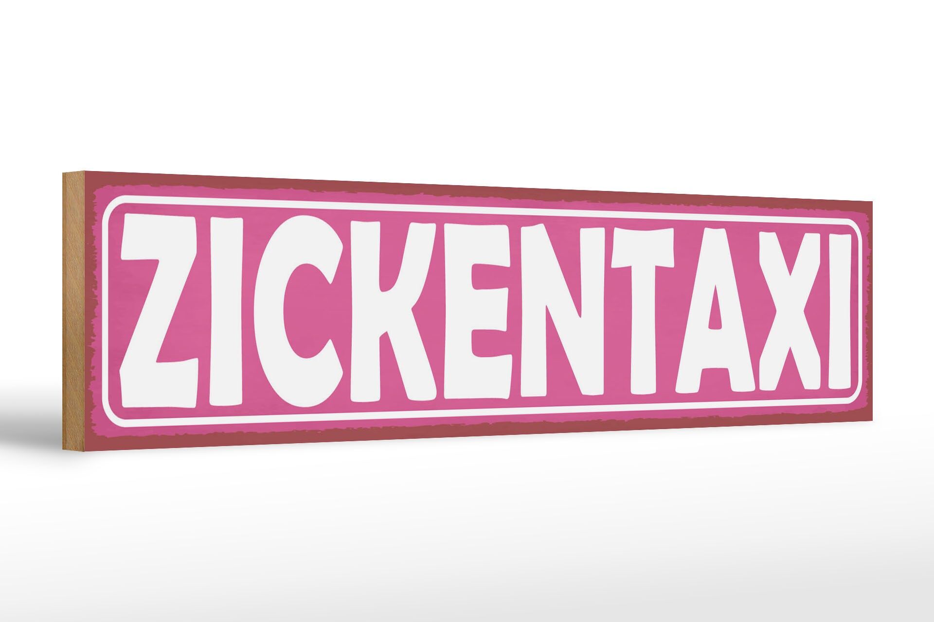 Holzschild Hinweis 46x10 cm Zickentaxi rosa Deko Schild