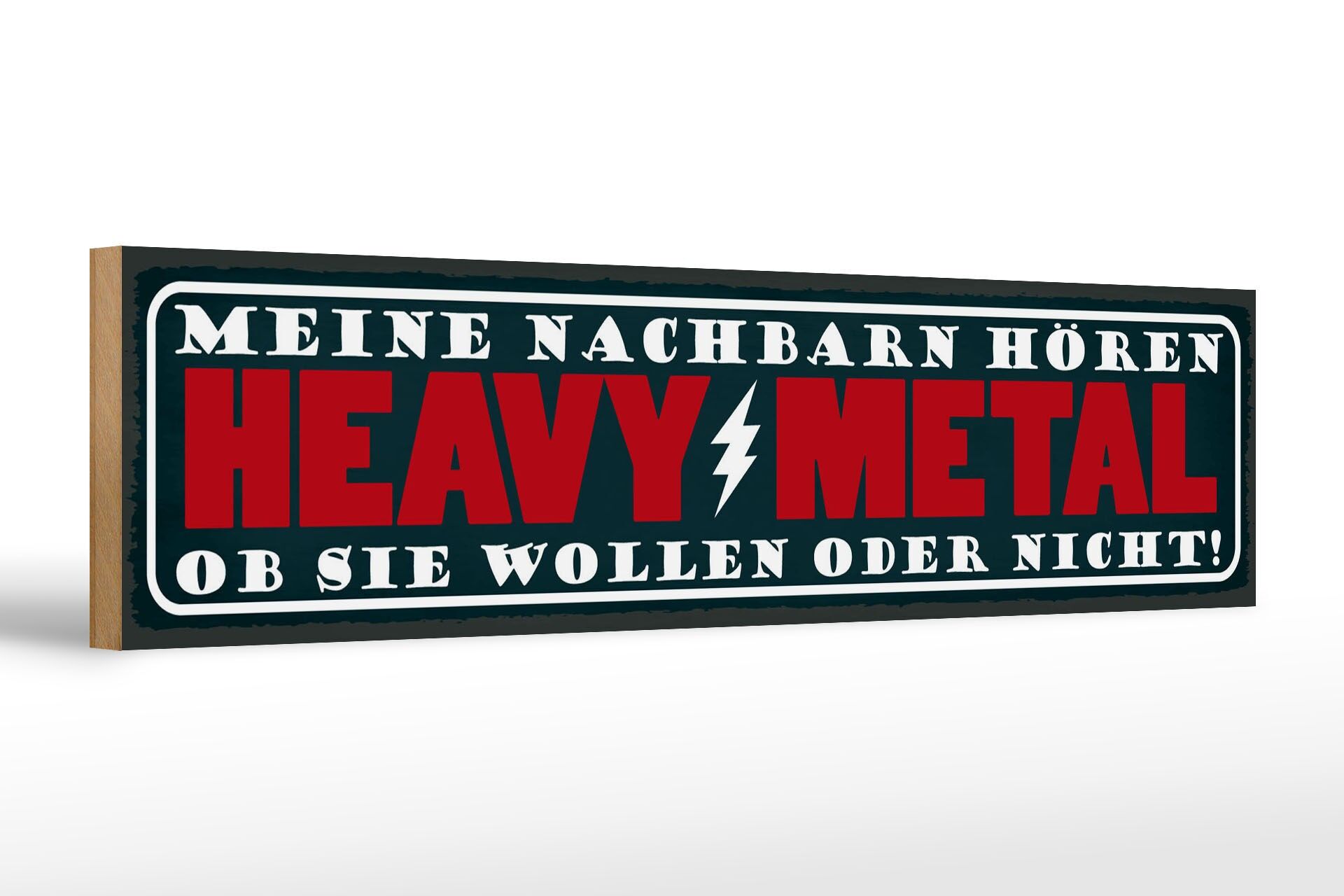 Holzschild Spruch 46x10 cm Nachbarn hören Heavy Metal ob sie wollen oder nicht