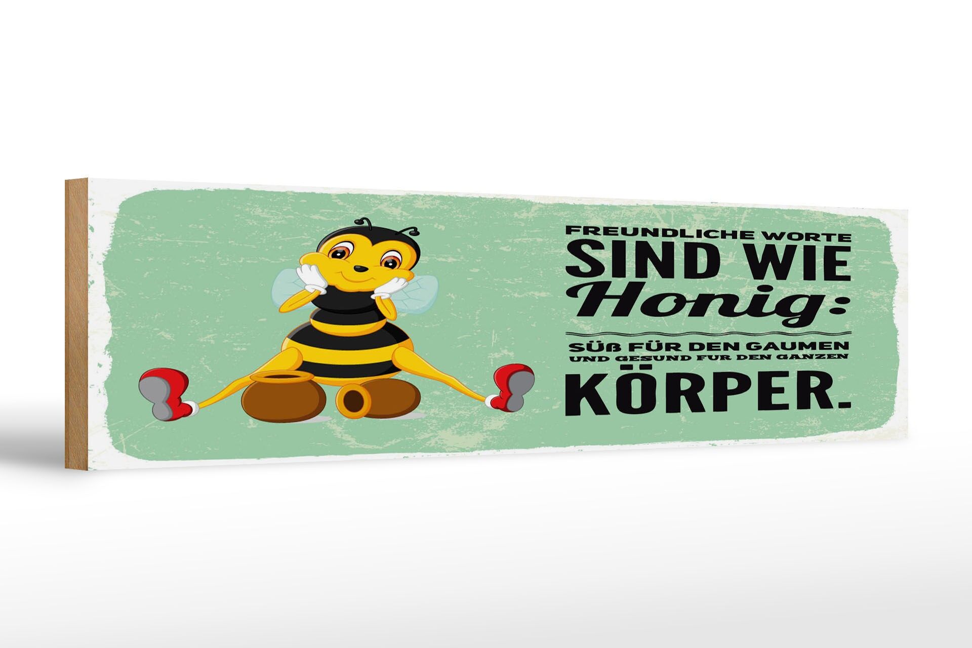 Holzschild Spruch 46x10 cm Freundliche Worte sind wie Honig Biene Schild