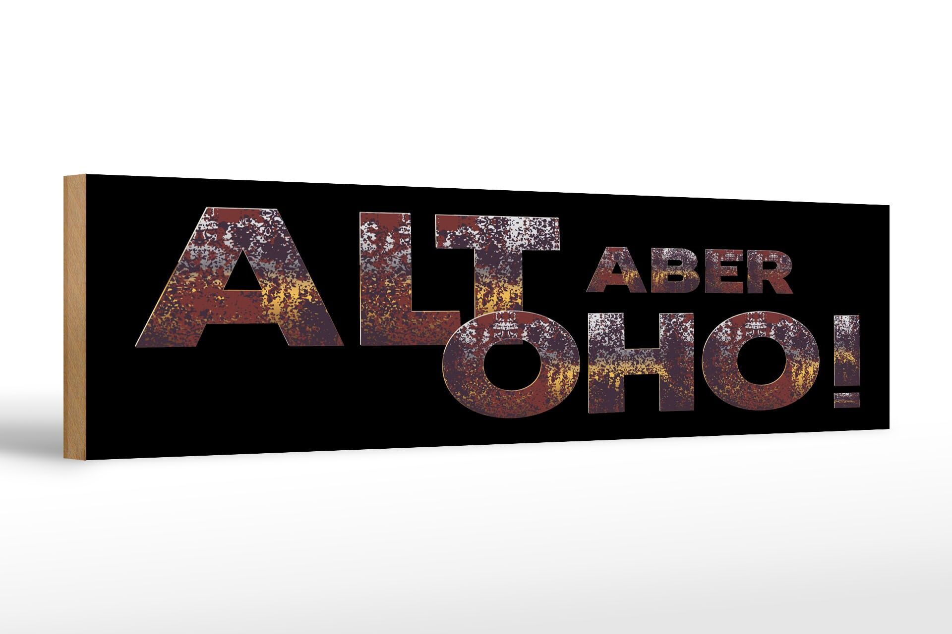 Holzschild Spruch 46x10 cm Alt aber oho schwarzes Deko Schild