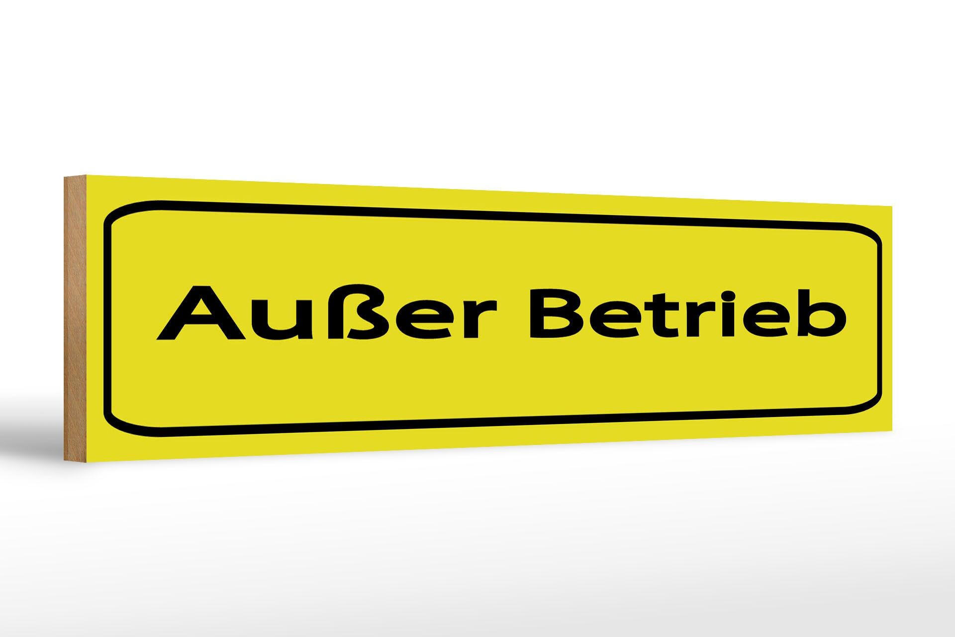 Holzschild Hinweis 46x10 cm Außer Betrieb gelbes Schild