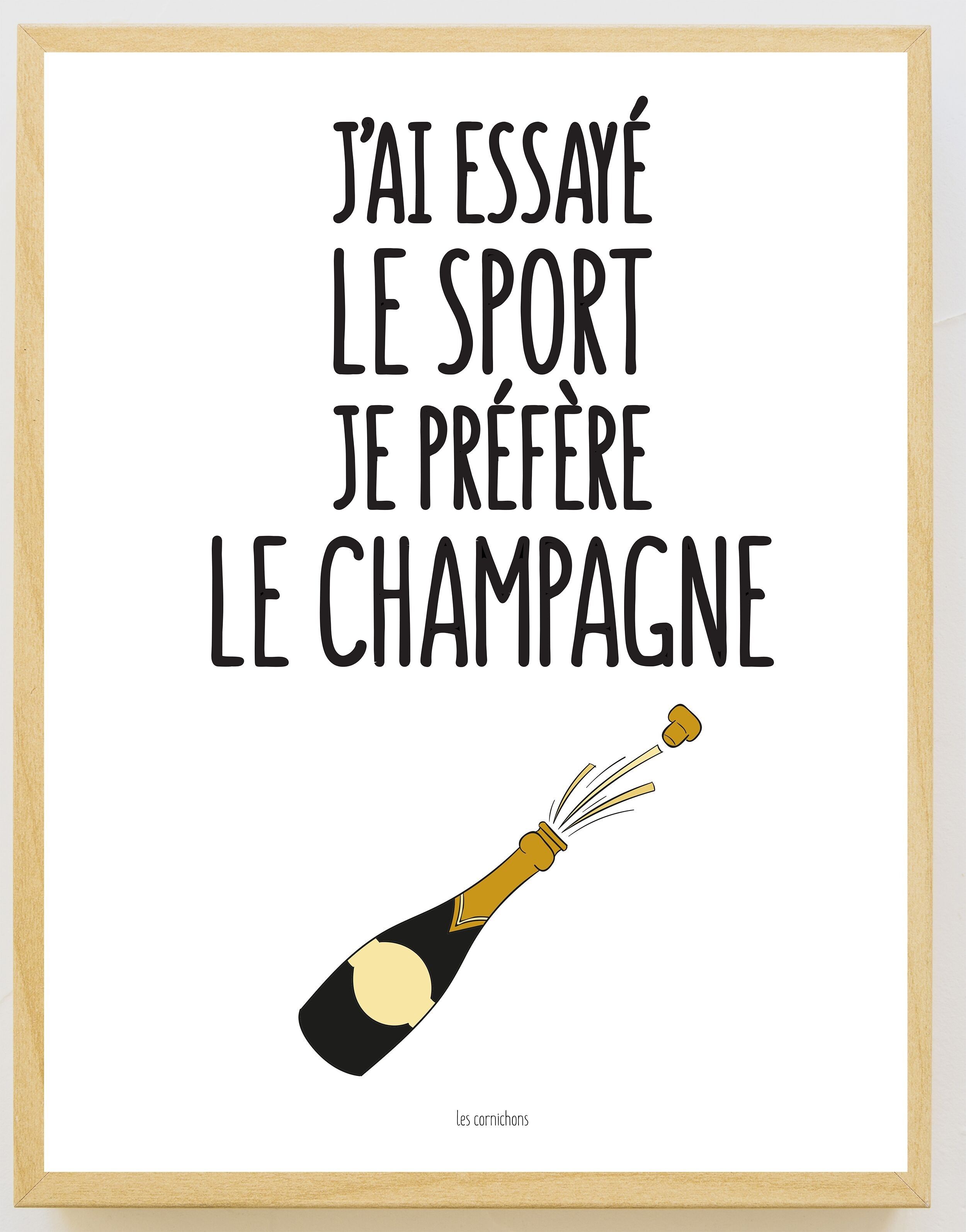 Il manifesto recita: "Ho provato lo sport, preferisco lo champagne!"Senza cornice 30x40cm - umorismo - regalo - aperitivo - decorazione