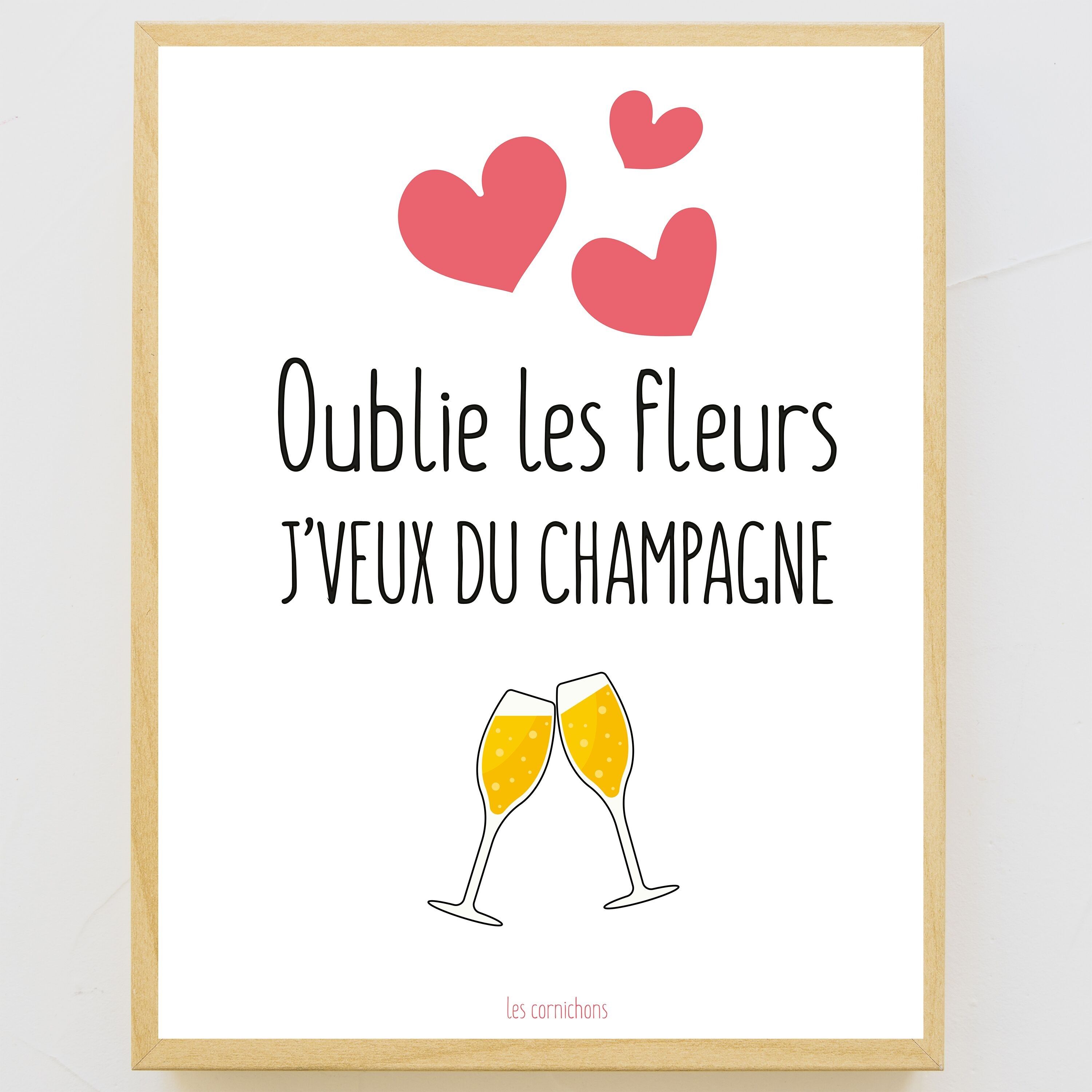 Il manifesto dice: "Dimentica i fiori, voglio lo champagne!"Senza cornice 30x40cm - umorismo - regalo - aperitivo - decorazione