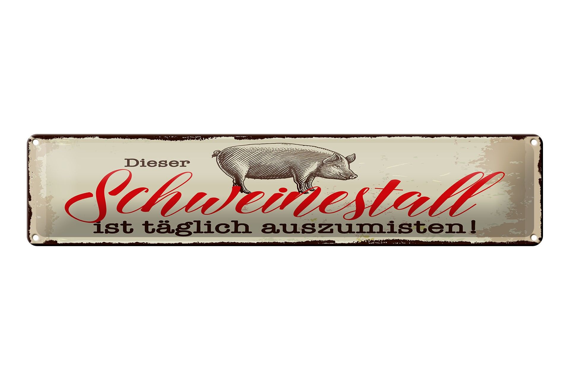 Cartello in metallo, 46x10 cm: Questo porcile deve essere pulito quotidianamente.