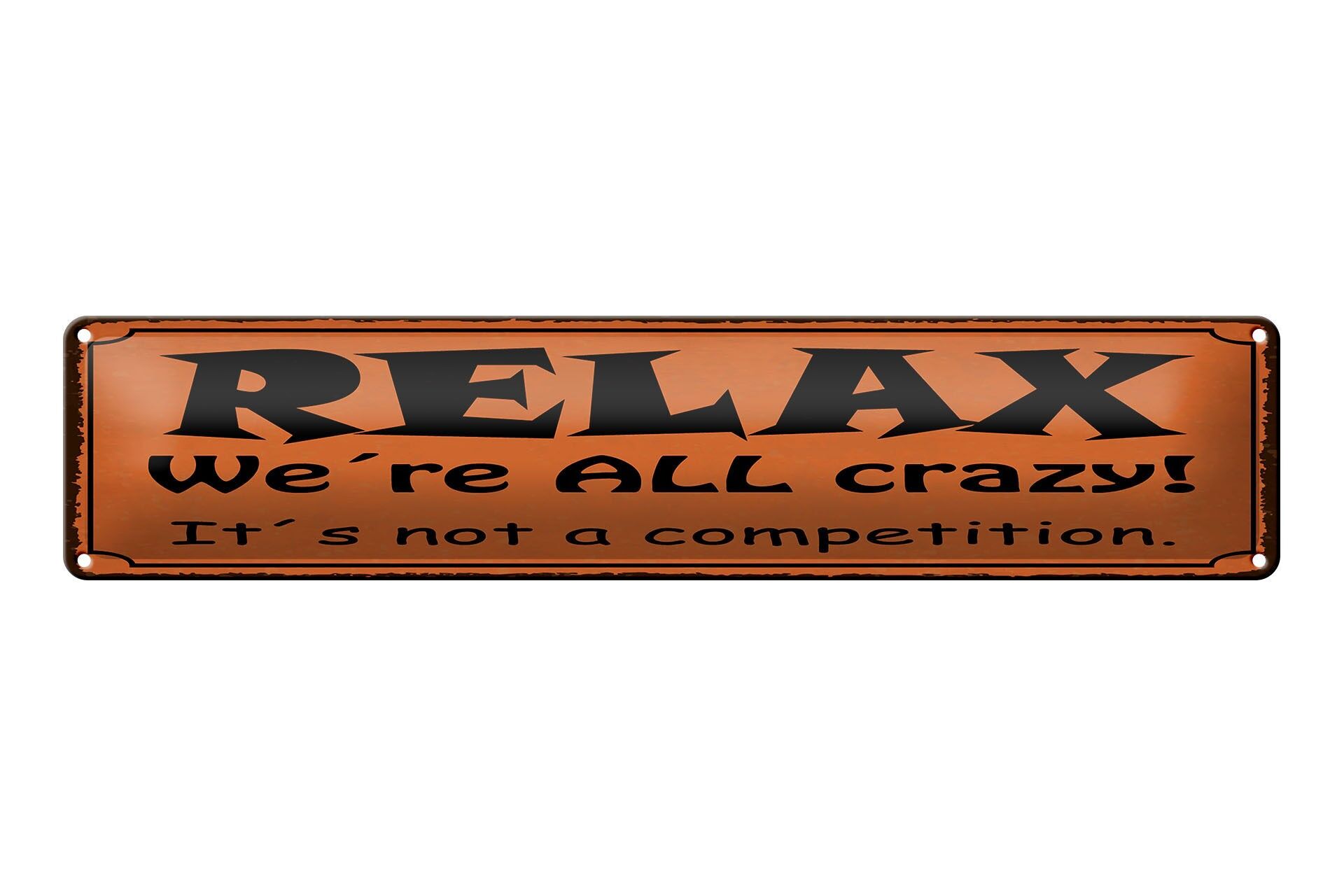 Cartello in metallo con la scritta "Relax We're ALL crazy" 46x10 cm Cartello decorativo