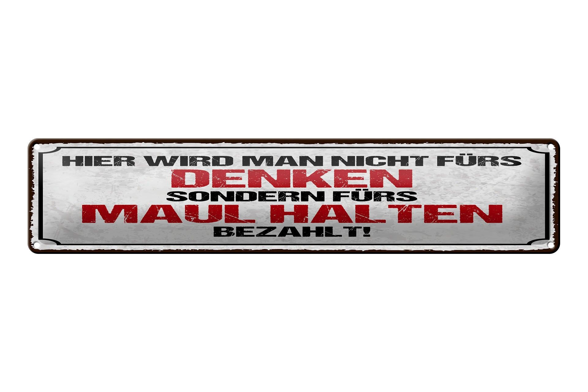 Cartello in metallo con scritta, 46x10 cm: "Qui non ti pagano per pensare."