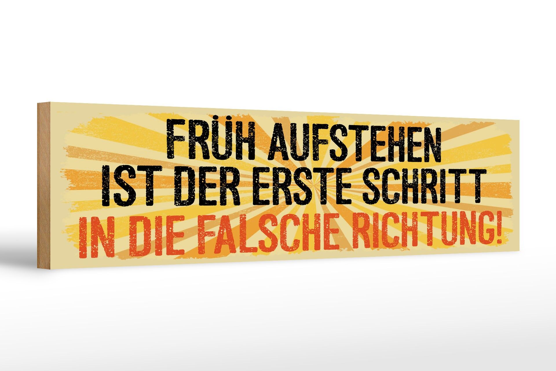 Cartello in legno con scritta, 46x10 cm: "Alzati presto, primo passo nella direzione sbagliata".