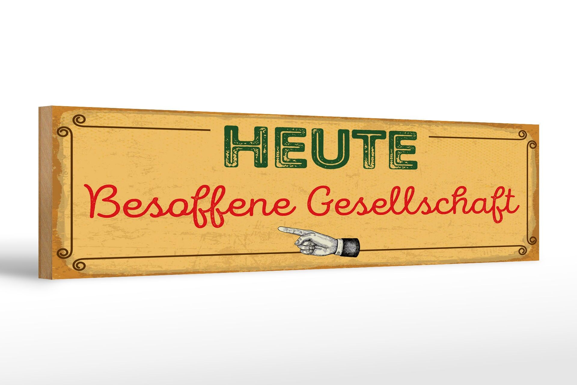 Cartello in legno con scritta, 46x10 cm: "Oggi una società ubriaca, mano che indica a sinistra"