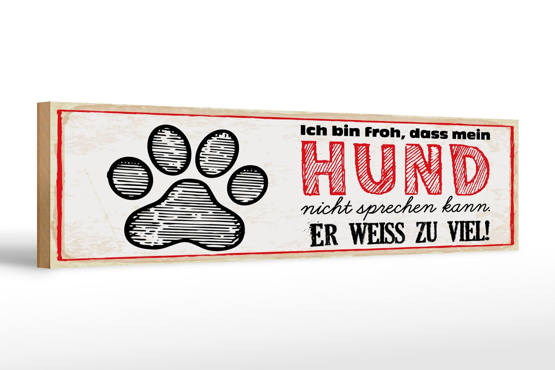 Cartello in legno con scritta, 46x10 cm: "Sono contento che il mio cane non sappia parlare".