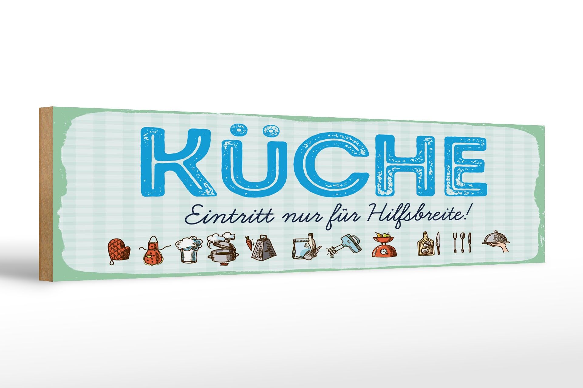 Holzschild Hinweis 46x10 cm Küche Eintritt nur für Hilfsbereite blaues Schild