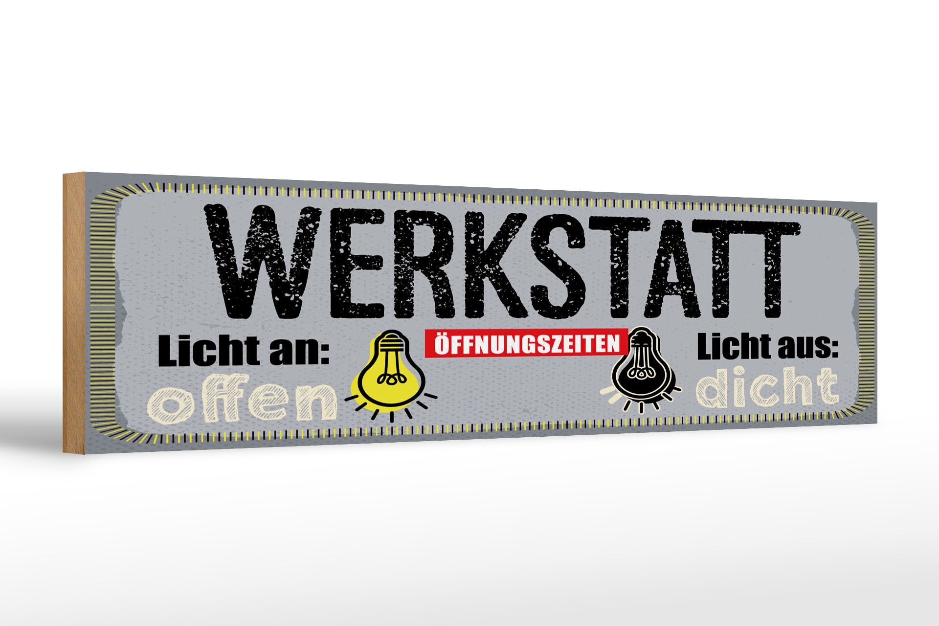 Holzschild Spruch 46x10 cm Werkstatt Licht an offen Licht aus dicht Schild