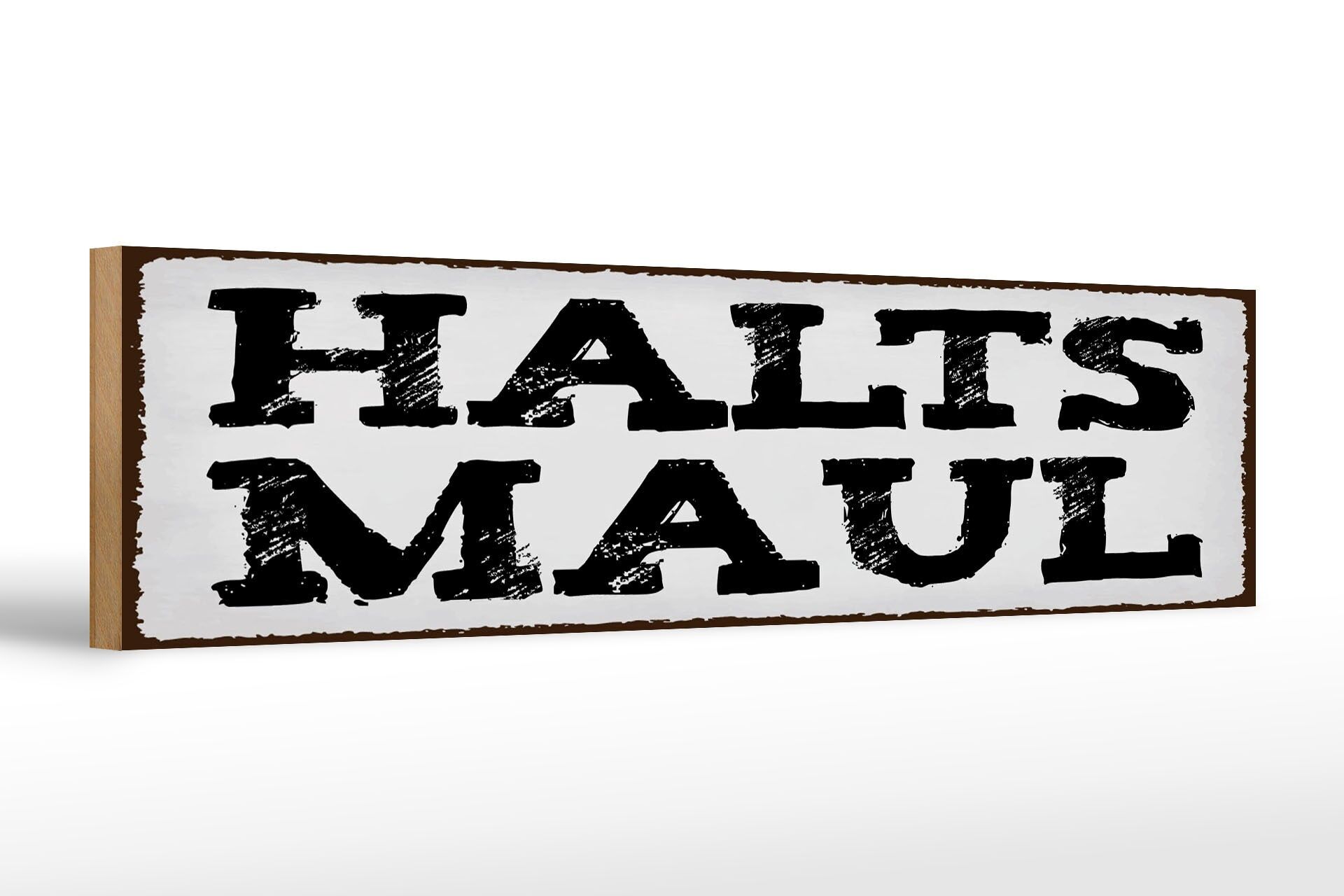 Holzschild Spruch 46x10 cm Halts Maul weißes Deko Schild