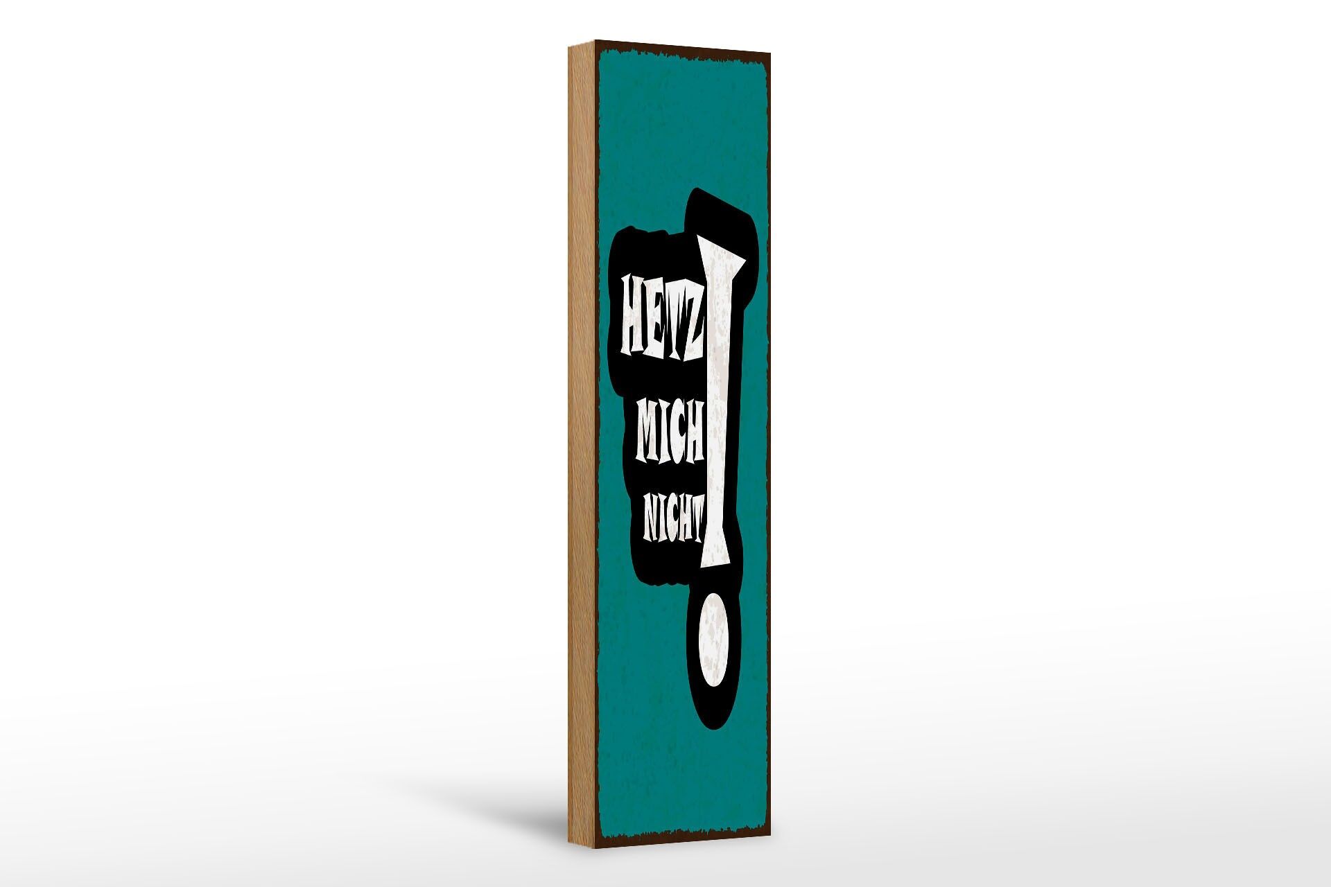 Holzschild Spruch 46x10 cm Hetz mich nicht blaues Deko Schild