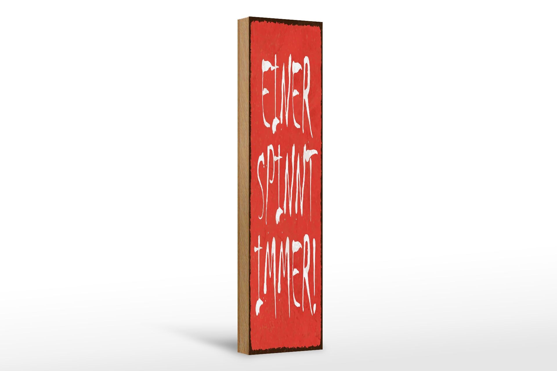 Holzschild Spruch 46x10 cm Einer Spinnt immer rotes Deko Schild