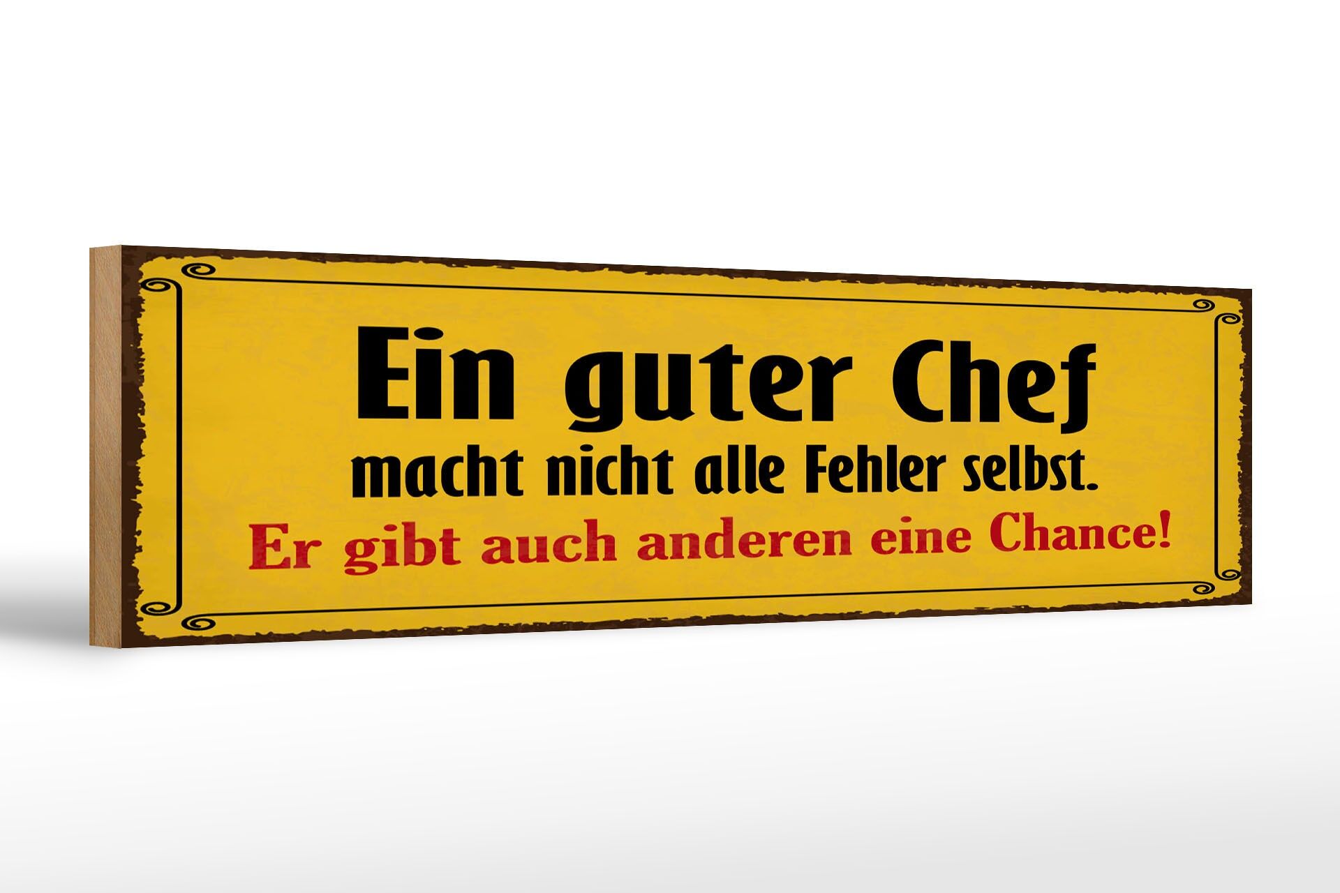 Holzschild Spruch 46x10 cm Ein guter Chef macht nicht alle Fehler selbst
