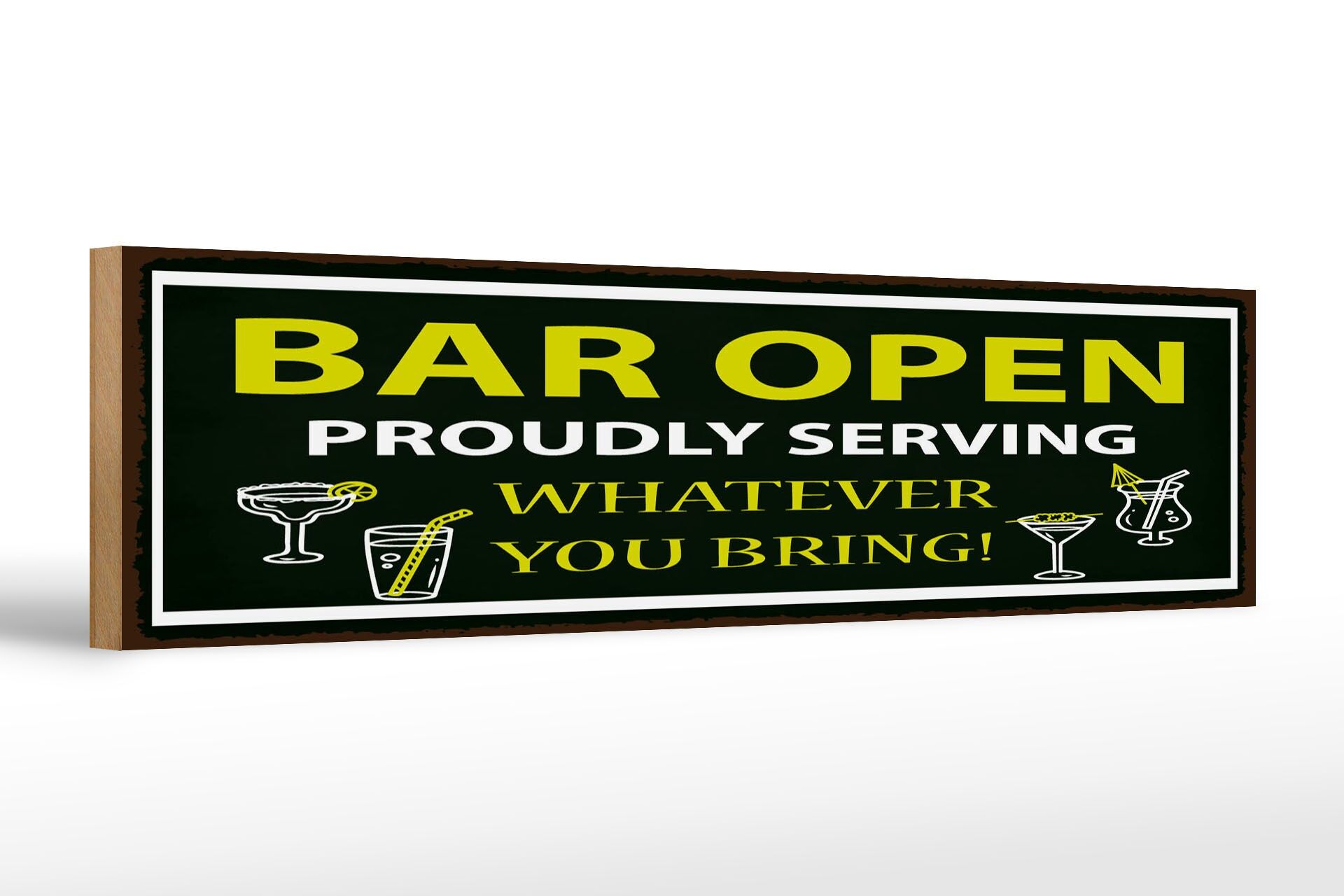 Holzschild Hinweis 46x10 cm Bar open proudly service whatever you bring Schild