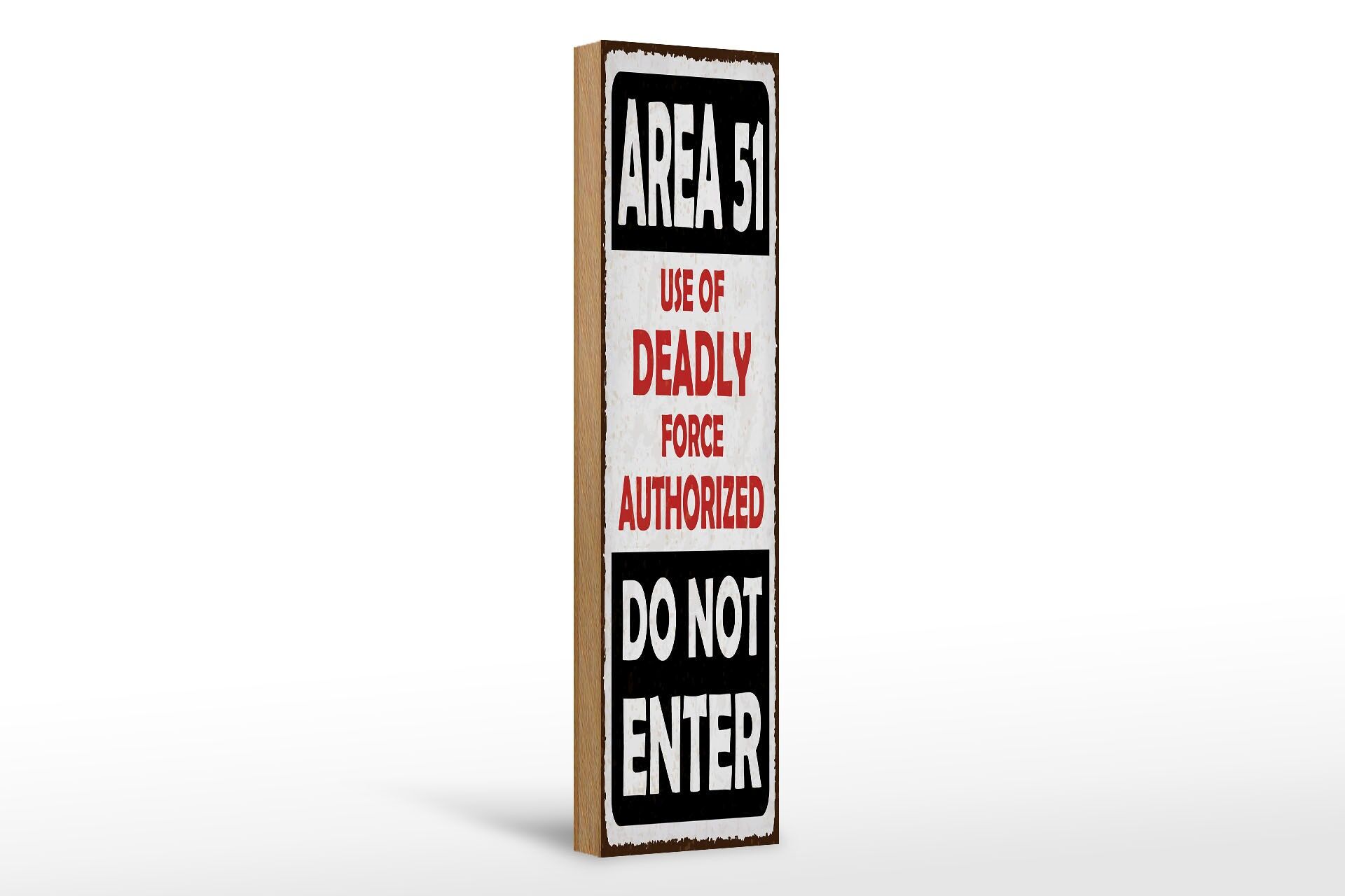 Holzschild Hinweis 46x10 cm Area 51 use of deadly force autorized Schild